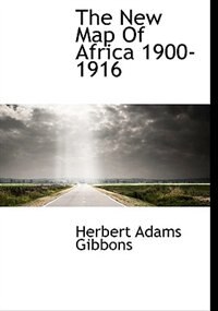 Couverture_The New Map Of Africa 1900-1916