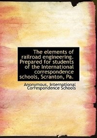 Couverture_The Elements Of Railroad Engineering. Prepared For Students Of The International Correspondence Scho