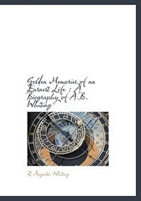 Couverture_Golden Memories Of An Earnest Life