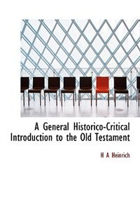 Front cover_A General Historico-critical Introduction To The Old Testament