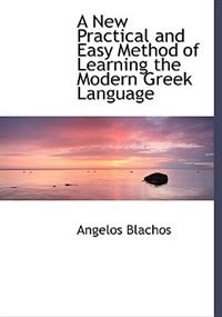 Front cover_A New Practical And Easy Method Of Learning The Modern Greek Language