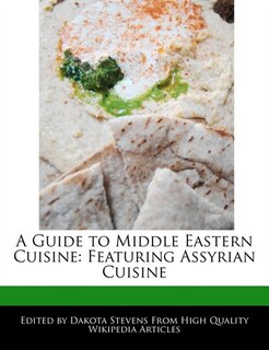 A Guide To Middle Eastern Cuisine: Featuring Assyrian Cuisine