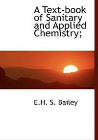 Front cover_A Text-book Of Sanitary And Applied Chemistry;