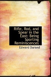 Front cover_Rifle, Rod, And Spear In The East