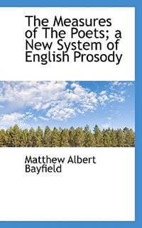 Couverture_The Measures Of The Poets; A New System Of English Prosody