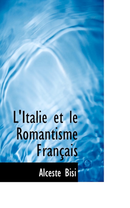 Front cover_L'italie Et Le Romantisme Fran&ccedil;ais