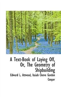 Front cover_A Text-book Of Laying Off, Or, The Geometry Of Shipbuilding