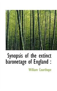 Front cover_Synopsis of the extinct baronetage of England