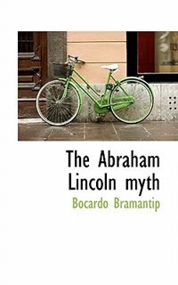 Front cover_The Abraham Lincoln Myth