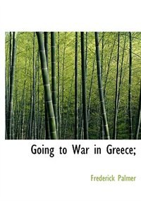 Front cover_Going To War In Greece;