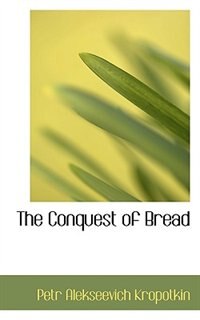 The Conquest Of Bread