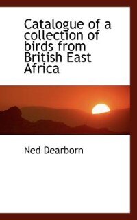 Front cover_Catalogue Of A Collection Of Birds From British East Africa