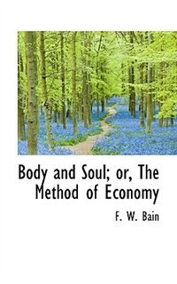 Couverture_Body and Soul; or, The Method of Economy