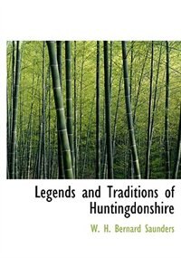 Front cover_Legends And Traditions Of Huntingdonshire