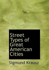 Street Types Of Great American Cities