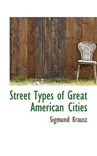 Street Types of Great American Cities