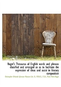 Couverture_Roget's Thesaurus Of English Words And Phrases Classified And Arranged So As To Facilitate The Expre