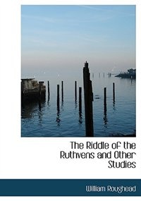 Front cover_The Riddle Of The Ruthvens And Other Studies