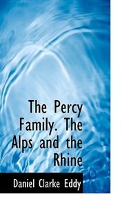 Front cover_The Percy Family. The Alps And The Rhine