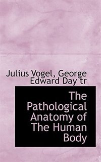 Couverture_The Pathological Anatomy of The Human Body