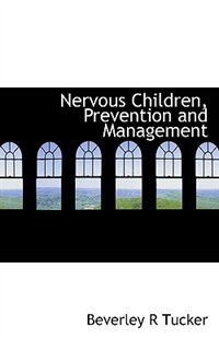 Front cover_Nervous Children, Prevention And Management