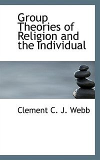 Group Theories Of Religion And The Individual