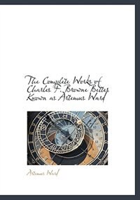 Front cover_The Complete Works Of Charles F. Browne Better Known As Artemus Ward