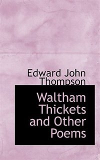 Couverture_Waltham Thickets and Other Poems