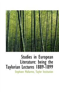 Studies In European Literature: Being The Taylorian Lectures 1889-1899