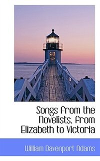 Songs From The Novelists, From Elizabeth To Victoria