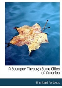 Front cover_A Scamper Through Some Cities Of America