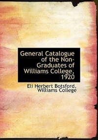 Front cover_General Catalogue Of The Non-graduates Of Williams College, 1920