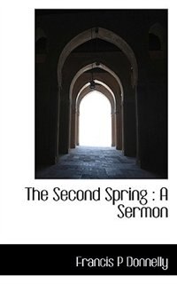 The Second Spring: A Sermon