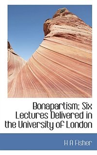 Couverture_Bonapartism; Six Lectures Delivered in the University of London