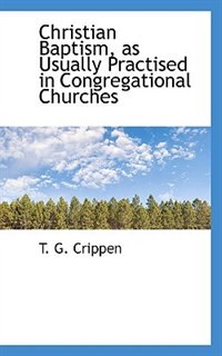 Couverture_Christian Baptism, As Usually Practised In Congregational Churches