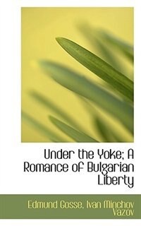 Front cover_Under the Yoke; A Romance of Bulgarian Liberty
