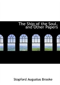 The Ship Of The Soul, And Other Papers