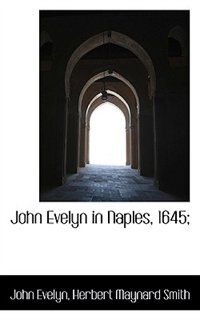 Front cover_John Evelyn in Naples, 1645;