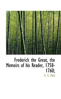 Couverture_Frederick The Great, The Memoirs Of His Reader, 1758-1760;