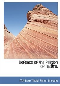 Defence Of The Religion Of Nature.