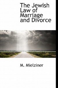 The Jewish Law Of Marriage And Divorce