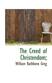 Front cover_The Creed Of Christendom;