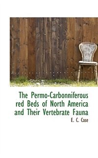 Couverture_The Permo-carbonniferous Red Beds Of North America And Their Vertebrate Fauna