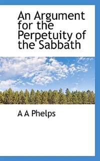 Front cover_An Argument For The Perpetuity Of The Sabbath