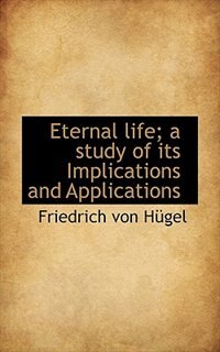 Couverture_Eternal Life; A Study Of Its Implications And Applications