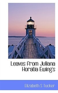 Front cover_Leaves From Juliana Horatia Ewing's