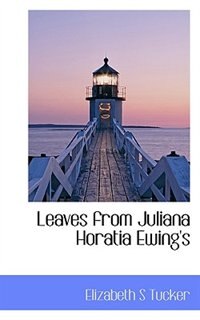 Front cover_Leaves From Juliana Horatia Ewing's