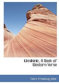 Kinnikinic, A Book Of Western Verse