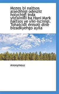 Front cover_Mozes Bi Naltsos Alsedihigi Odesziz Holychigi Inda Yistainilli Ba Hani Mark Naltsos Ye Yiki-iscinigi