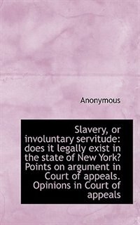 Front cover_Slavery, Or Involuntary Servitude